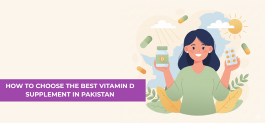 How to Choose the Best Vitamin D Supplement in Pakistan